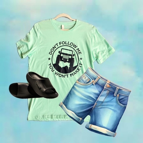 Don't Follow Me You Won't Make It Tshirt - Picture 1 of 1